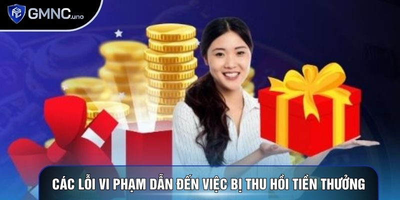 Các lỗi vi phạm dẫn đến việc bị thu hồi tiền thưởng