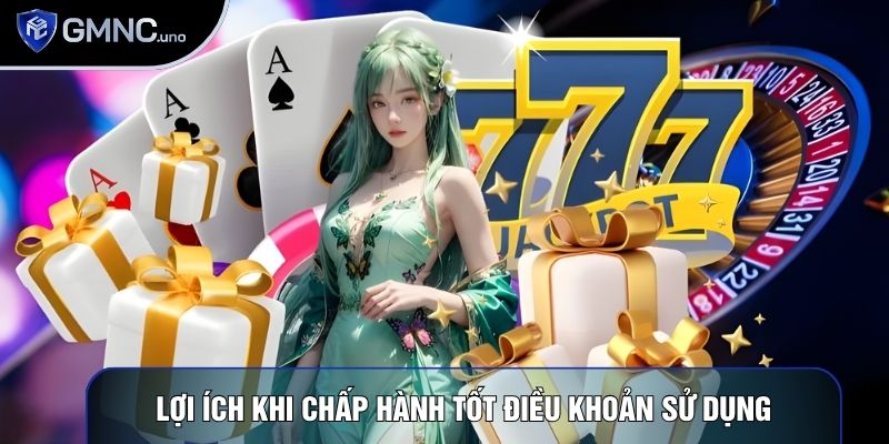 Lợi ích khi chấp hành tốt điều khoản sử dụng