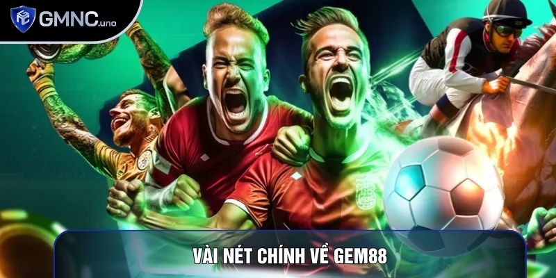 Vài nét chính về Gem88