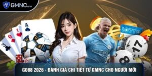 Go88 2026 - Đánh Giá Chi Tiết Từ GMNC Cho Người Mới