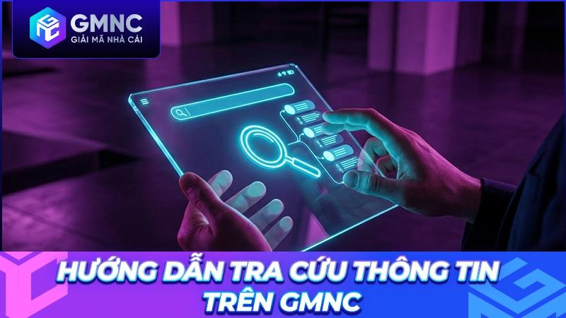 Hướng dẫn tra cứu thông tin trên GMNC