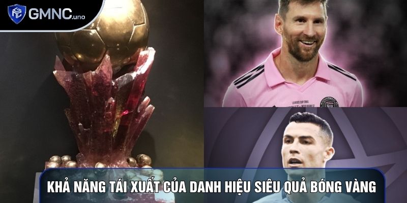 Khả năng tái xuất của danh hiệu siêu quả bóng vàng