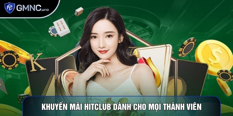 Khuyến mãi Hitclub dành cho mọi thành viên