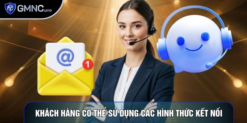 Khách hàng có thể sử dụng các hình thức kết nối
