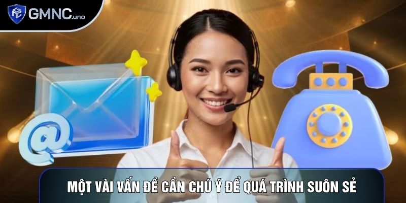 Một vài vấn đề cần chú ý để quá trình suôn sẻ