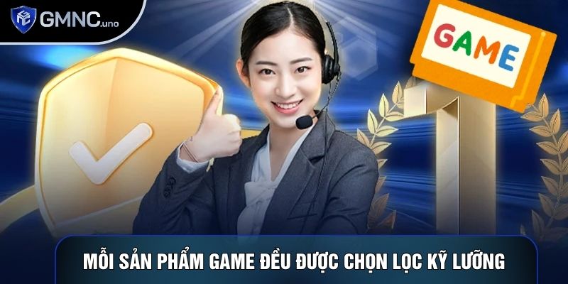 Mỗi sản phẩm game đều được chọn lọc kỹ lưỡng Mỗi sản phẩm game đều được chọn lọc kỹ lưỡng