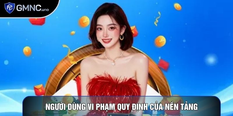 Người dùng vi phạm quy định của nền tảng
