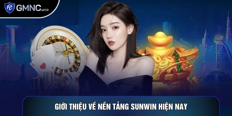 Giới thiệu về nền tảng Sunwin hiện nay