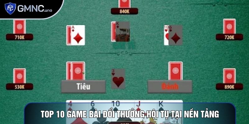 Top 10 game bài đổi thưởng hội tụ tại nền tảng Top 10 game bài đổi thưởng hội tụ tại nền tảng