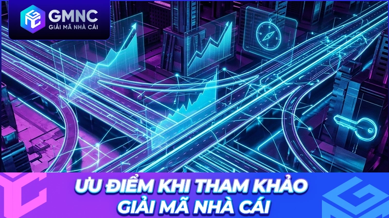Ưu điểm khi tham khảo thông tin tại Giải Mã Nhà Cái